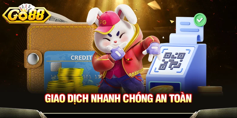 Giao dịch nhanh chóng an toàn