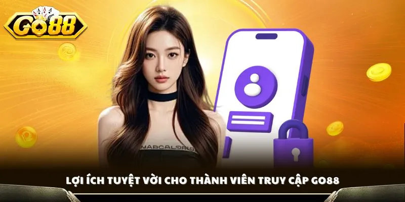 Lợi ích tuyệt vời cho thành viên truy cập GO88