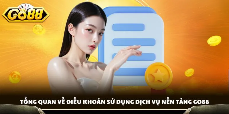 Tổng quan về điều khoản sử dụng dịch vụ nền tảng GO88